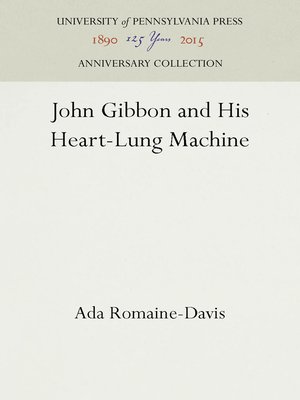 cover image of John Gibbon and His Heart-Lung Machine